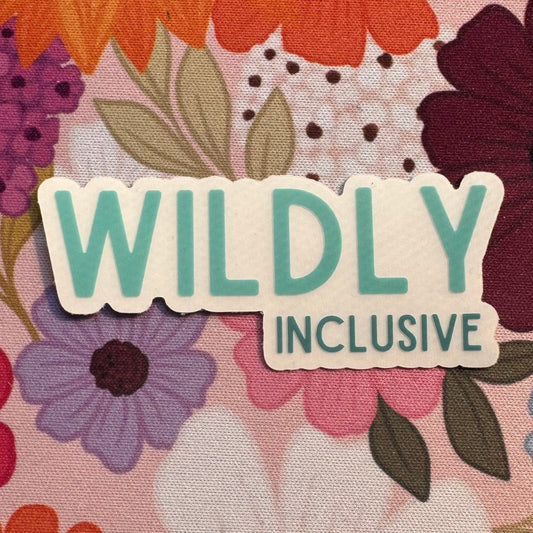 'Wildly Inclusive' Sticker