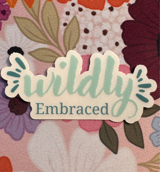 'Wildly Embraced' Sticker