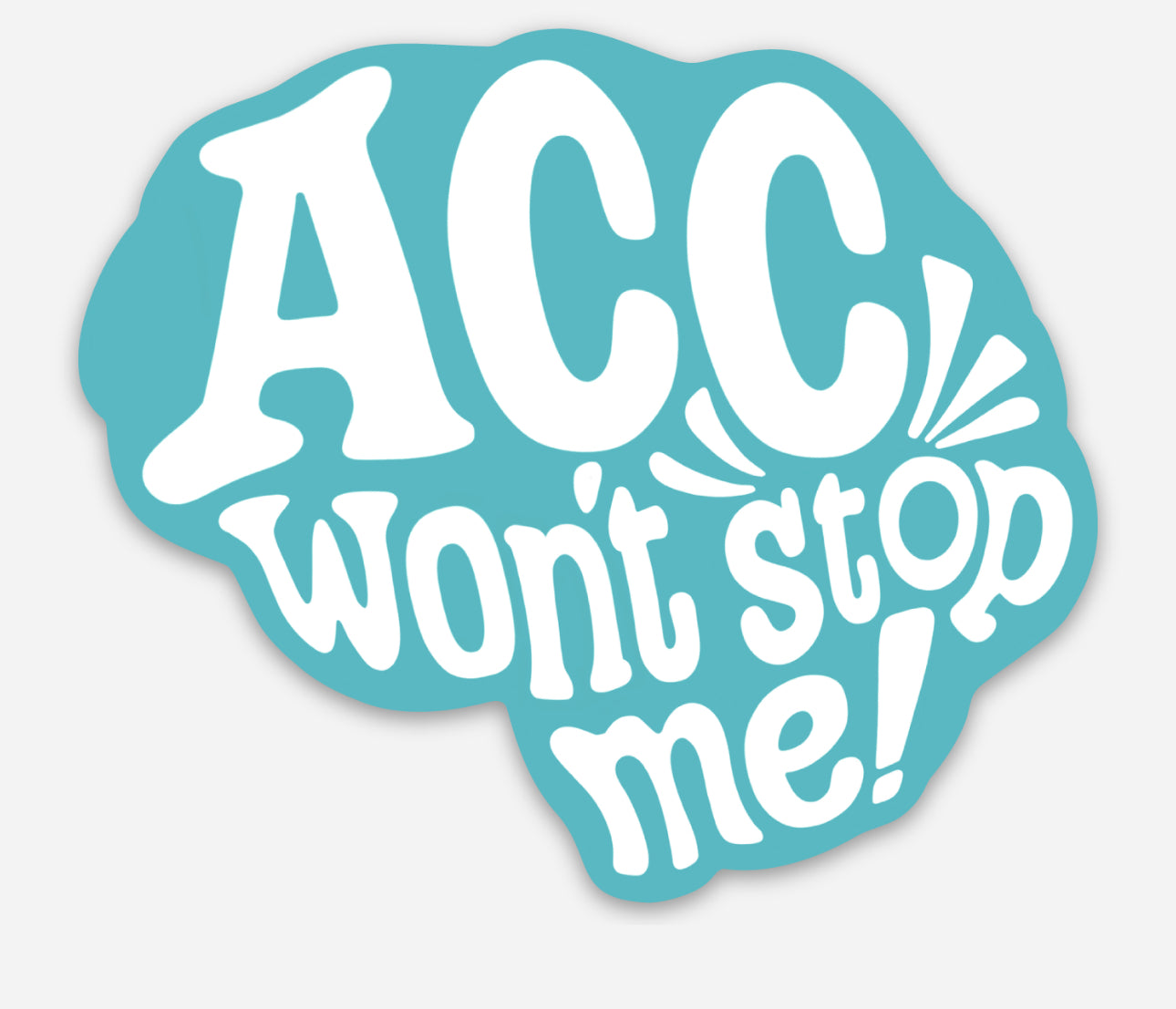 'ACC Won't Stop Me' Sticker