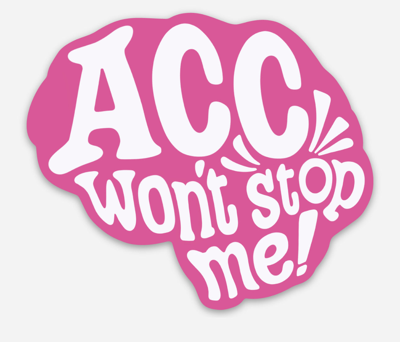 'ACC Won't Stop Me' Sticker