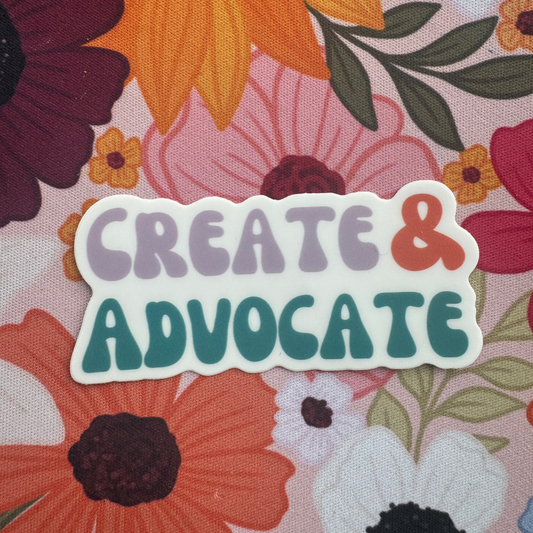 ‘Create & Advocate' Sticker