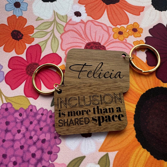 'Inclusion is more than a shared space' Keychain