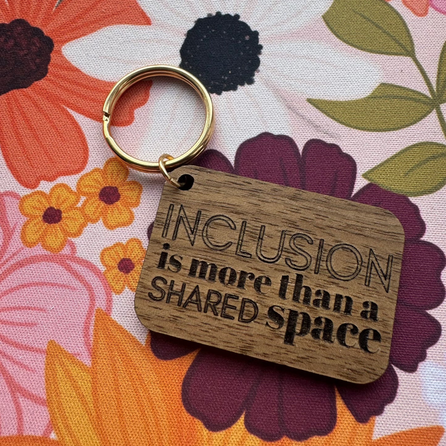 'Inclusion is more than a shared space' Keychain