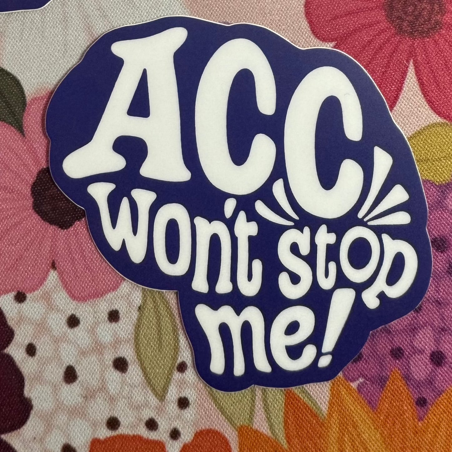 'ACC Won't Stop Me' Sticker