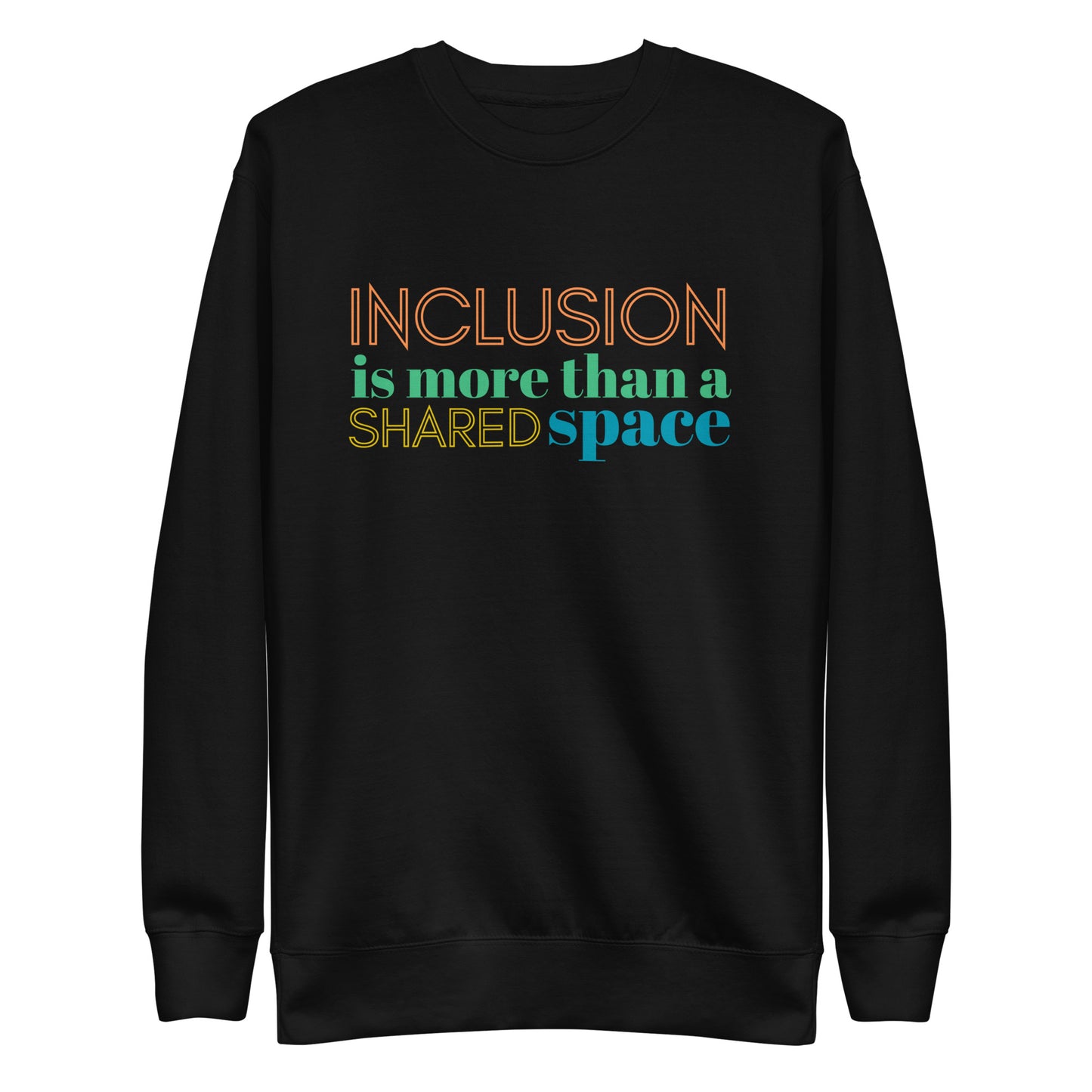 Inclusion Adult Crewneck Sweatshirt- Style 2