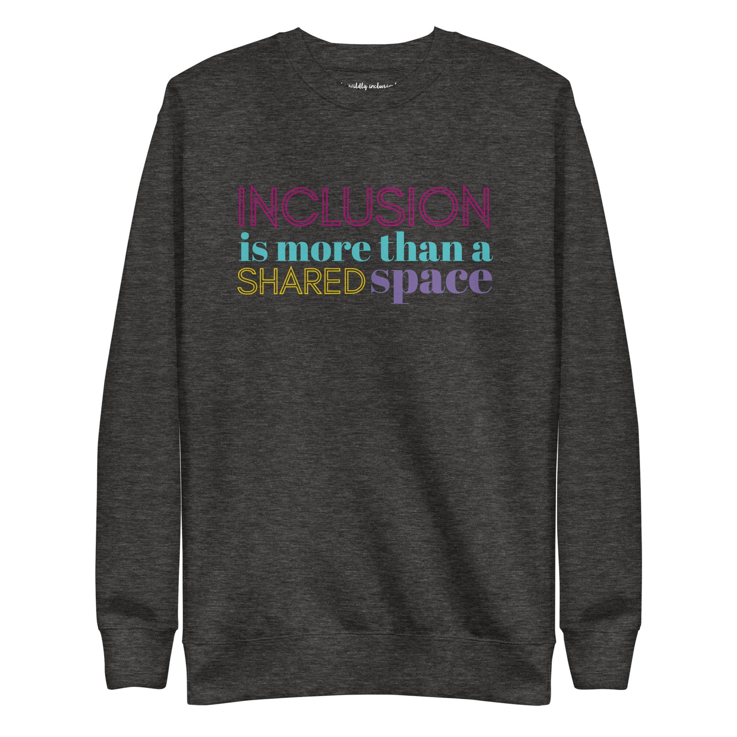 Inclusion Adult Crewneck Sweatshirt Style 1