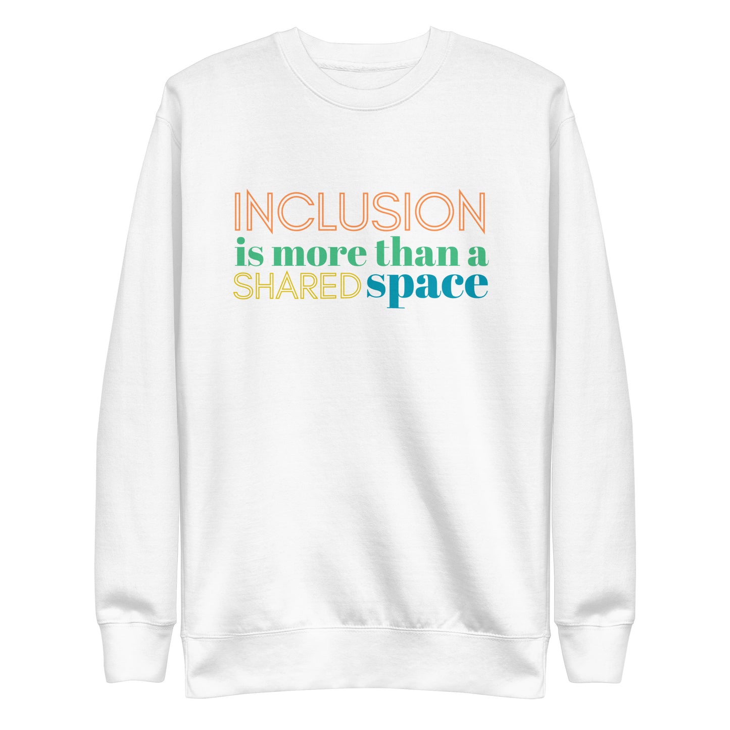 Inclusion Adult Crewneck Sweatshirt- Style 2