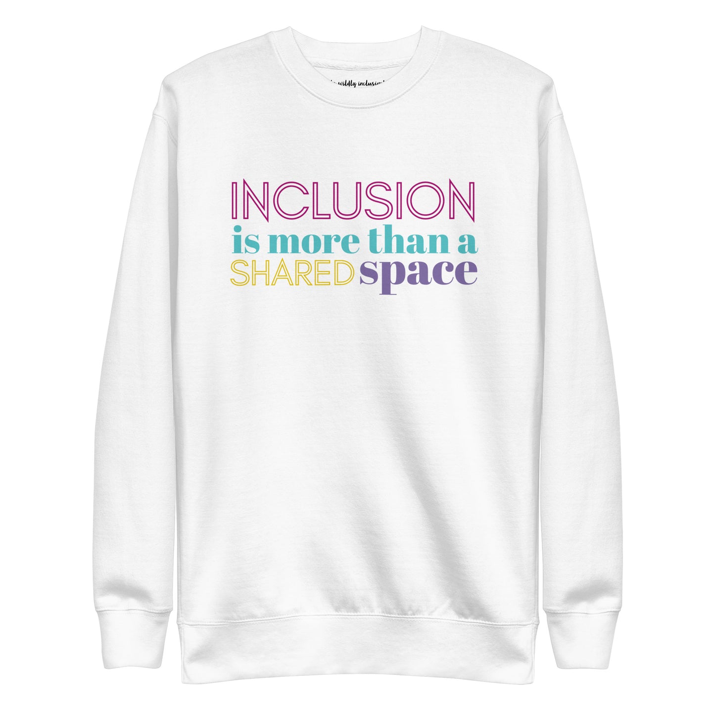 Inclusion Adult Crewneck Sweatshirt Style 1