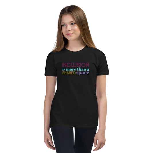 'Inclusion is more than a shared space' Youth T-Shirt